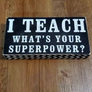 I Teach What's Your Superpower Sign